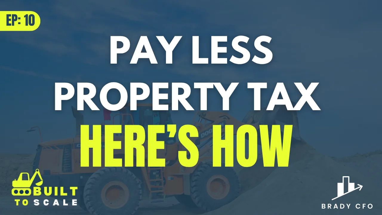 EP 10 | How Texas Construction Businesses Can Cut Property Taxes with Smart Appeals